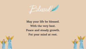 Peace Blessings and Prosperity for a Blessed Life